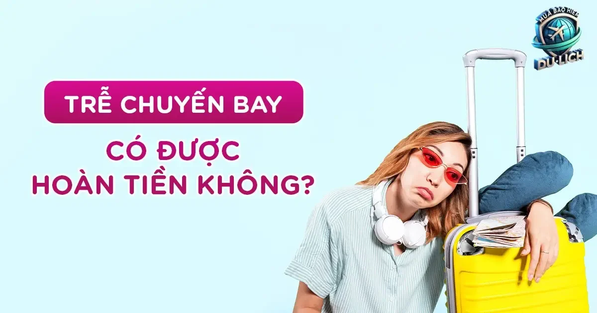 Các Trường Hợp Được Bồi Thường Khi Chuyến Bay Chậm