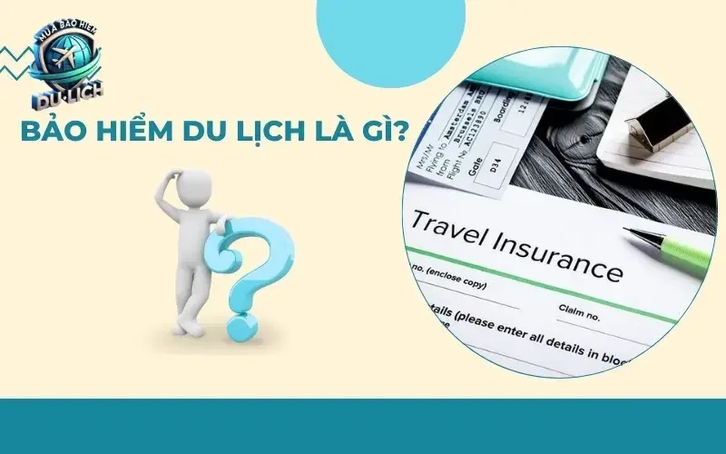 Bảo hiểm du lịch là gì và tại sao cần thiết?